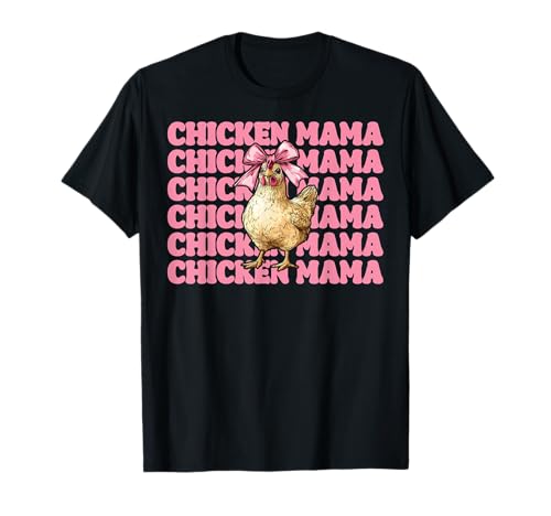 Chicken Mama Mom Chicken Farm Farmer Muttertag Kokette T-Shirt von Womens Coquette Bow Chicken Farmer Farming Gifts