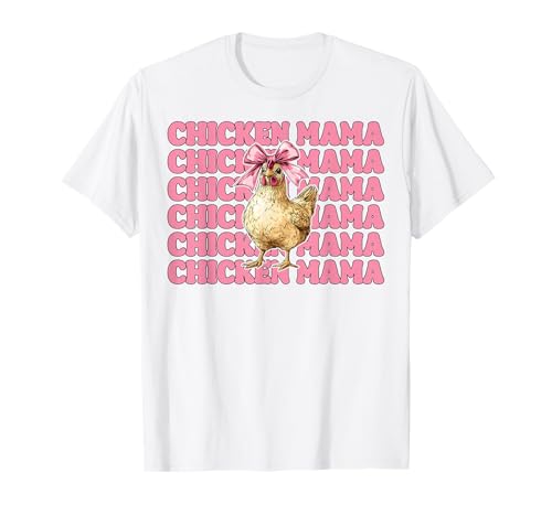 Chicken Mama Mom Chicken Farm Farmer Muttertag Kokette T-Shirt von Womens Coquette Bow Chicken Farmer Farming Gifts