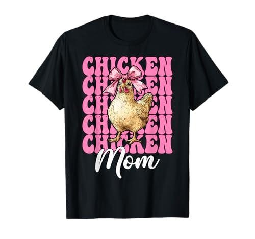 Chicken Mom Mama Chicken Farm Farmer Muttertag Kokette T-Shirt von Womens Coquette Bow Chicken Farmer Farming Gifts