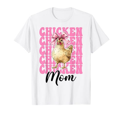 Chicken Mom Mama Chicken Farm Farmer Muttertag Kokette T-Shirt von Womens Coquette Bow Chicken Farmer Farming Gifts