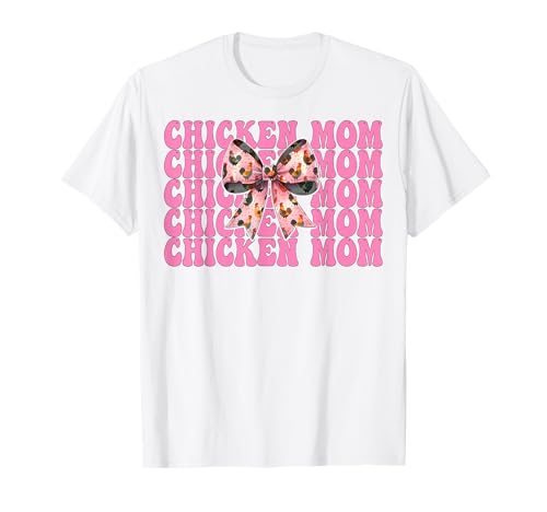 Chicken Mom Mama Chicken Farm Farmer Muttertag Kokette T-Shirt von Womens Coquette Bow Chicken Farmer Farming Gifts