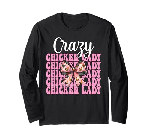 Crazy Chicken Lady Chicken Farm Farmer Hühnchen Mädchen Mama Langarmshirt von Womens Coquette Bow Chicken Farmer Farming Gifts
