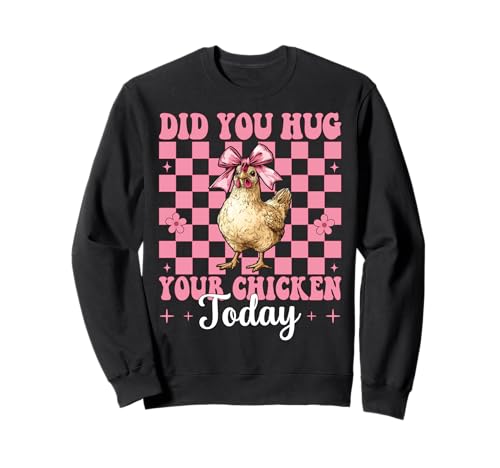 Hast du Heute Dein Huhn umarmt? Chicken Farm Chicken Girl Mom Sweatshirt von Womens Coquette Bow Chicken Farmer Farming Gifts