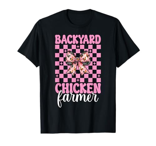 Hinterhof Huhn Farmer Huhn Farm Huhn Mädchen Mama T-Shirt von Womens Coquette Bow Chicken Farmer Farming Gifts