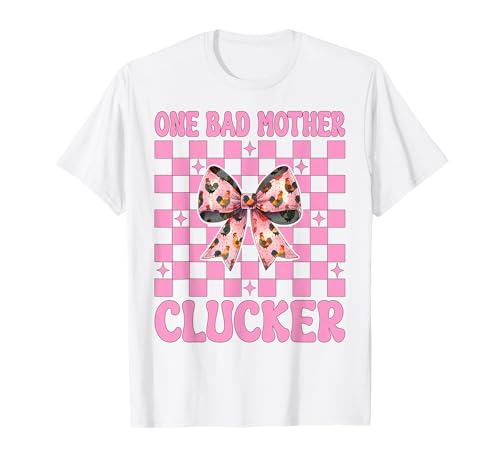 Lustiger Chicken Farm Chicken Girl Mom One Bad Mother Clucker T-Shirt von Womens Coquette Bow Chicken Farmer Farming Gifts