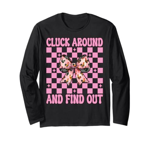Lustiges Chicken Farm Chicken Girl Cluck Around and Find Out Langarmshirt von Womens Coquette Bow Chicken Farmer Farming Gifts