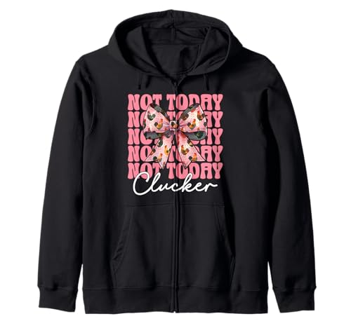 Nicht Heute Clucker Funny Chicken Farm Farmer Chicken Girl Mama Kapuzenjacke von Womens Coquette Bow Chicken Farmer Farming Gifts