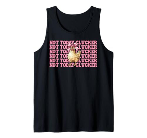 Nicht Heute Clucker Funny Chicken Farm Farmer Chicken Girl Mama Tank Top von Womens Coquette Bow Chicken Farmer Farming Gifts