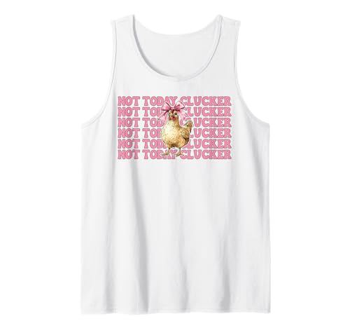 Nicht Heute Clucker Funny Chicken Farm Farmer Chicken Girl Mama Tank Top von Womens Coquette Bow Chicken Farmer Farming Gifts