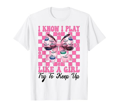 Ich weiß, ich Spiele wie EIN Mädchen Curling Stone Player Coquette Bow T-Shirt von Womens Coquette Bow Curling Stone Player Gifts