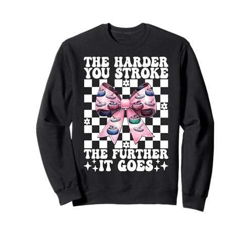 Je härter du streichelst, desto weiter geht es Curling Stone Girl Sweatshirt von Womens Coquette Bow Curling Stone Player Gifts