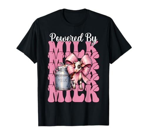 Angetrieben von Milk Dairy Farmer Cow Dairy Farming Girl Mom T-Shirt von Womens Coquette Bow Dairy Farmer Cow Farming Gifts