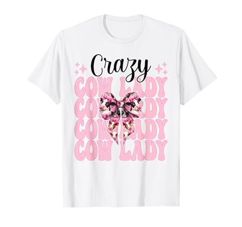 Crazy Cow Lady, lustige Milchbauerin, Kuh, Milchviehbetrieb, Mädchen, Mama T-Shirt von Womens Coquette Bow Dairy Farmer Cow Farming Gifts