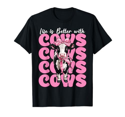 Das Leben ist Besser mit Kühen Dairy Farmer Cow Dairy Farming Girl T-Shirt von Womens Coquette Bow Dairy Farmer Cow Farming Gifts