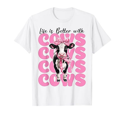 Das Leben ist Besser mit Kühen Dairy Farmer Cow Dairy Farming Girl T-Shirt von Womens Coquette Bow Dairy Farmer Cow Farming Gifts
