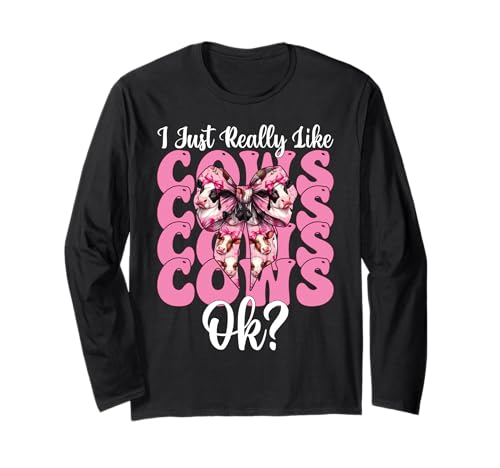 Ich mag Kühe einfach sehr, okay? Milchbauer, Kuhzüchter, Mädchen Langarmshirt von Womens Coquette Bow Dairy Farmer Cow Farming Gifts