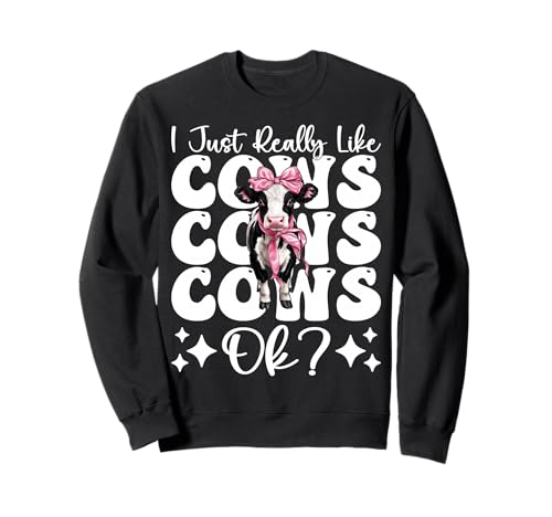 Ich mag Kühe einfach sehr, okay? Milchbauer, Kuhzüchter, Mädchen Sweatshirt von Womens Coquette Bow Dairy Farmer Cow Farming Gifts