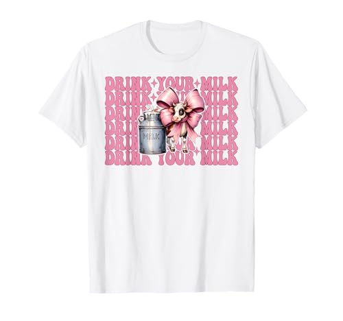 Trink Deine Milch, Milchbauer, Kuh, Milchviehhaltung, Mädchen, Mama T-Shirt von Womens Coquette Bow Dairy Farmer Cow Farming Gifts
