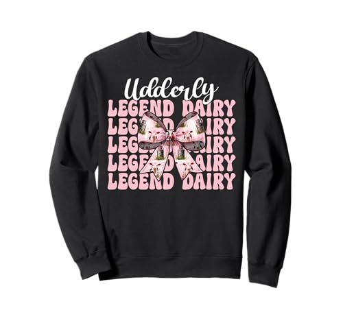 Udderly Legend Dairy Dairy Farmer Kuh Milchvieh Landwirtschaft Mädchen Mama Sweatshirt von Womens Coquette Bow Dairy Farmer Cow Farming Gifts