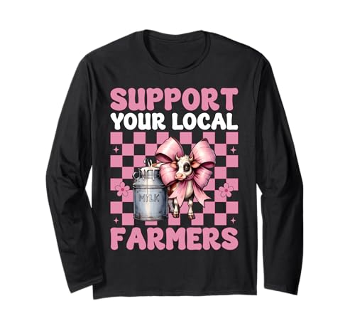 Unterstützen Sie Ihre lokalen Bauern Milchbauer Kuhzucht Mädchen Mama Langarmshirt von Womens Coquette Bow Dairy Farmer Cow Farming Gifts