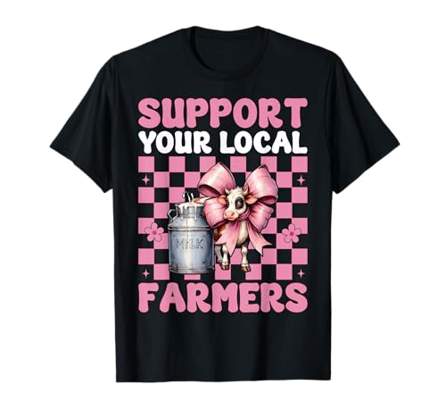 Unterstützen Sie Ihre lokalen Bauern Milchbauer Kuhzucht Mädchen Mama T-Shirt von Womens Coquette Bow Dairy Farmer Cow Farming Gifts
