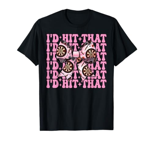 Darts Dartscheibe Dart Girl Mom Coquette Bow I'd Hit That T-Shirt von Womens Coquette Bow Darts Dartboard Dart Gifts