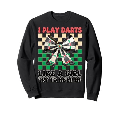 I Play Darts Like A Girl Dartscheibe Dart Girl Coquette Bow Sweatshirt von Womens Coquette Bow Darts Dartboard Dart Gifts