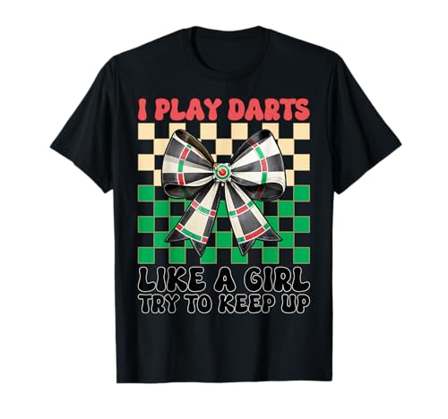 I Play Darts Like A Girl Dartscheibe Dart Girl Coquette Bow T-Shirt von Womens Coquette Bow Darts Dartboard Dart Gifts