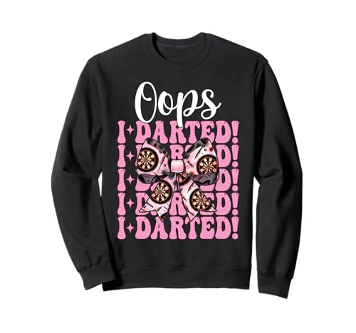 Oops, I Darted! Darts Dartscheibe Dart Girl Mom Coquette Bow Sweatshirt von Womens Coquette Bow Darts Dartboard Dart Gifts