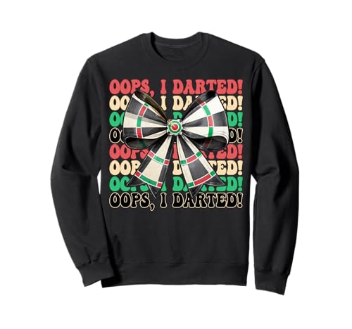 Oops, I Darted! Darts Dartscheibe Dart Girl Mom Coquette Bow Sweatshirt von Womens Coquette Bow Darts Dartboard Dart Gifts