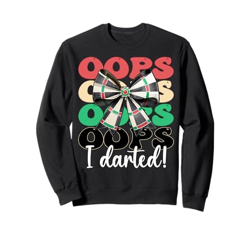 Oops, I Darted! Darts Dartscheibe Dart Girl Mom Coquette Bow Sweatshirt von Womens Coquette Bow Darts Dartboard Dart Gifts