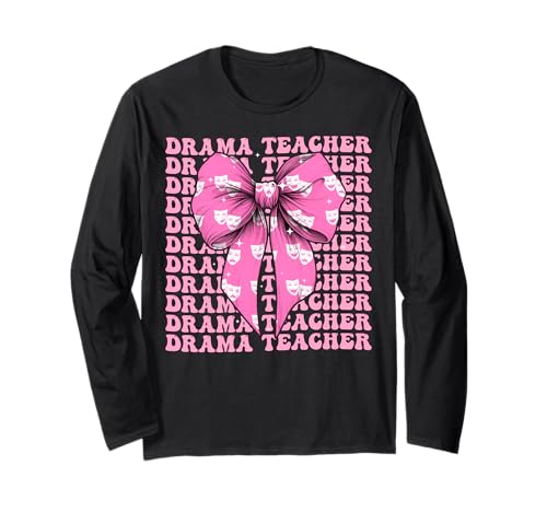 Drama Teacher Theater Schauspielerin Mädchen Kokette Schleife Rosa Langarmshirt Drama Teacher Theater Schauspielerin Mädchen Kokette Schleife Rosa Langarmshirt von Womens Coquette Bow Drama Teacher Theater Gifts
