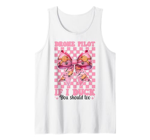 Drohnenpilot If I Duck You Should Too RC Quadcopter Girl Tank Top von Womens Coquette Bow Drone Pilot Quadcopter Gifts