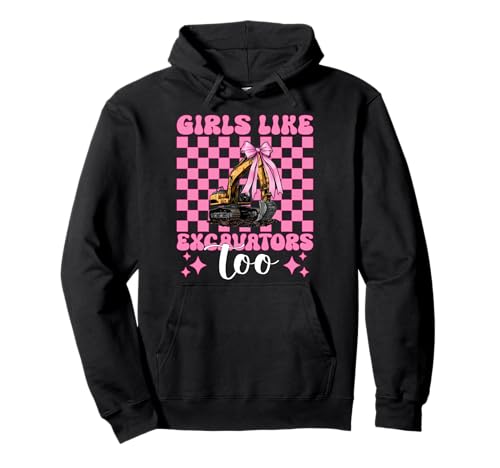 Girls Like Excavators Too Bagger Operator Heavy Equipment Pullover Hoodie von Womens Coquette Bow Excavator Operator HEO Gifts