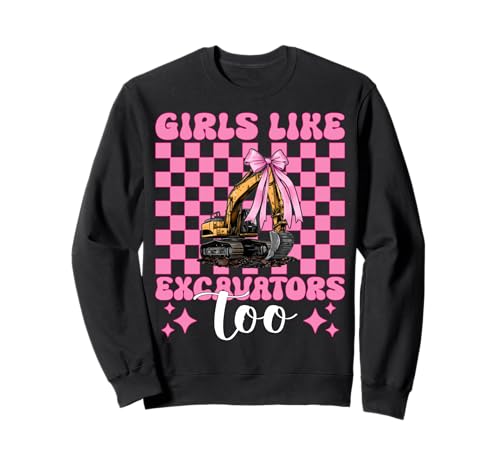 Girls Like Excavators Too Bagger Operator Heavy Equipment Sweatshirt von Womens Coquette Bow Excavator Operator HEO Gifts
