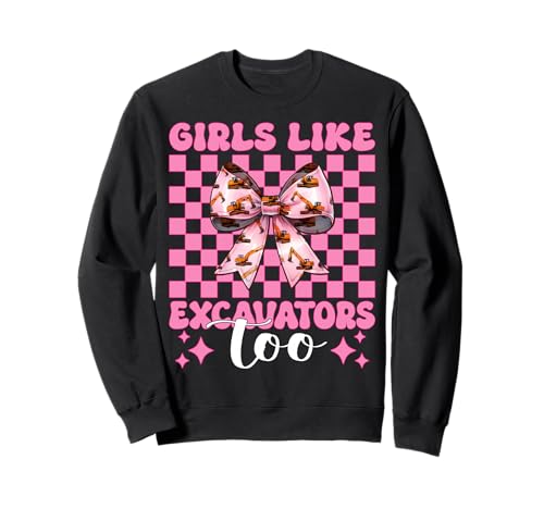 Girls Like Excavators Too Bagger Operator Heavy Equipment Sweatshirt von Womens Coquette Bow Excavator Operator HEO Gifts