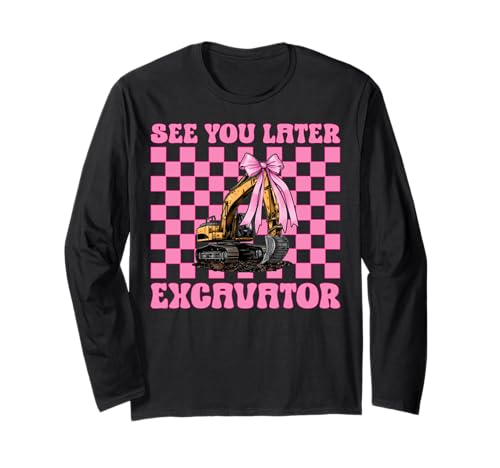 See You Later Bagger Operator Heavy Equipment Girl Mom Langarmshirt von Womens Coquette Bow Excavator Operator HEO Gifts