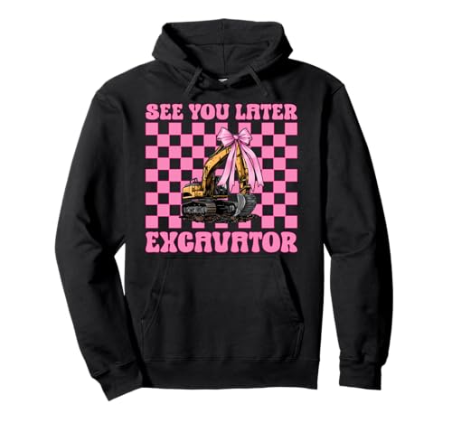 See You Later Bagger Operator Heavy Equipment Girl Mom Pullover Hoodie von Womens Coquette Bow Excavator Operator HEO Gifts
