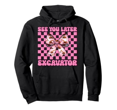 See You Later Bagger Operator Heavy Equipment Girl Mom Pullover Hoodie von Womens Coquette Bow Excavator Operator HEO Gifts