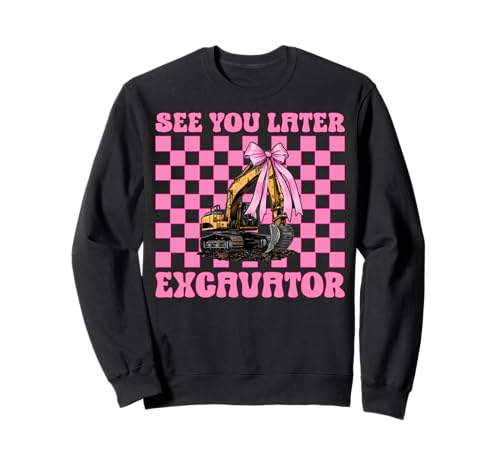See You Later Bagger Operator Heavy Equipment Girl Mom Sweatshirt von Womens Coquette Bow Excavator Operator HEO Gifts