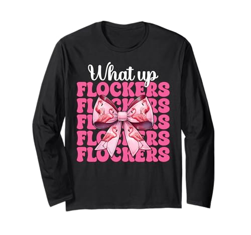 Lustiges Flamingo-Mädchen, rosa Kokette mit Schleife, Motiv „What Up Flocker“ Langarmshirt von Womens Coquette Bow Flamingo Animal Flock Gifts