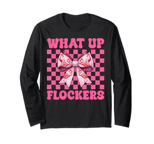 Lustiges Flamingo-Mädchen, rosa Kokette mit Schleife, Motiv „What Up Flocker“ Langarmshirt von Womens Coquette Bow Flamingo Animal Flock Gifts