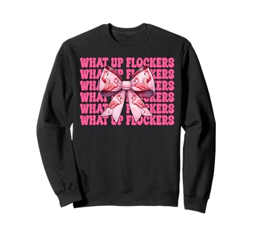 Lustiges Flamingo-Mädchen, rosa Kokette mit Schleife, Motiv „What Up Flocker“ Sweatshirt von Womens Coquette Bow Flamingo Animal Flock Gifts