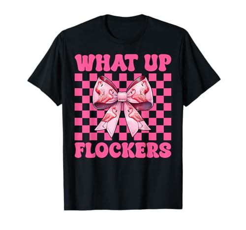 Lustiges Flamingo-Mädchen, rosa Kokette mit Schleife, Motiv „What Up Flocker“ T-Shirt von Womens Coquette Bow Flamingo Animal Flock Gifts