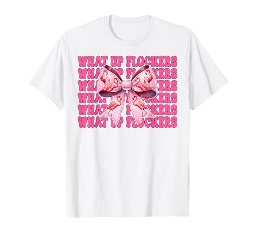 Lustiges Flamingo-Mädchen, rosa Kokette mit Schleife, Motiv „What Up Flocker“ T-Shirt von Womens Coquette Bow Flamingo Animal Flock Gifts