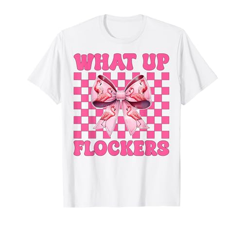 Lustiges Flamingo-Mädchen, rosa Kokette mit Schleife, Motiv „What Up Flocker“ T-Shirt von Womens Coquette Bow Flamingo Animal Flock Gifts