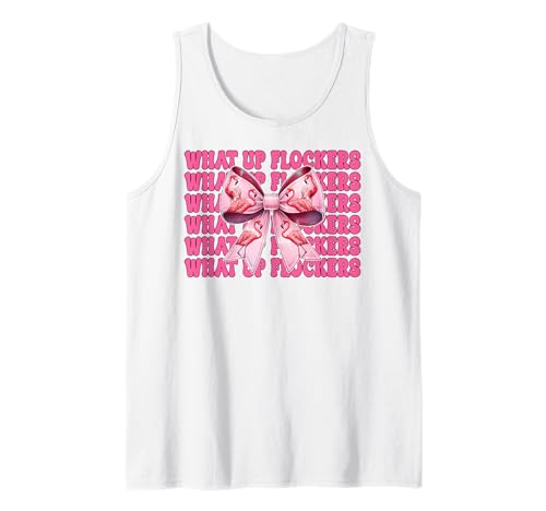 Lustiges Flamingo-Mädchen, rosa Kokette mit Schleife, Motiv „What Up Flocker“ Tank Top von Womens Coquette Bow Flamingo Animal Flock Gifts