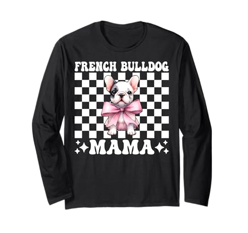 Französische Bulldogge Mama Mama Hund Frenchie Muttertag Kokette Langarmshirt Französische Bulldogge Mama Mama Hund Frenchie Muttertag Kokette Langarmshirt von Womens Coquette Bow French Bulldog Frenchie Gifts