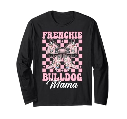 Frenchie Bulldog Mama Mama Hund Langarmshirt Frenchie Bulldog Mama Mama Hund Langarmshirt von Womens Coquette Bow French Bulldog Frenchie Gifts