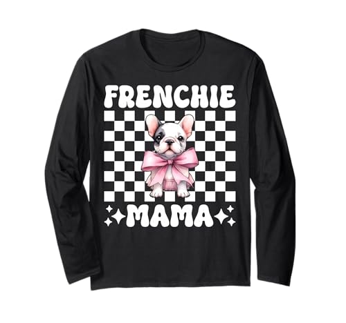 Frenchie Mama Französische Bulldogge Mama Hund Muttertag Kokette Langarmshirt Frenchie Mama Französische Bulldogge Mama Hund Muttertag Kokette Langarmshirt von Womens Coquette Bow French Bulldog Frenchie Gifts